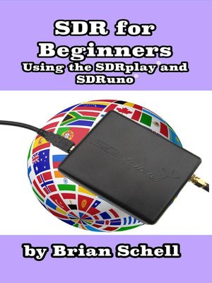 cover image of SDR for Beginners Using the SDRplay and SDRuno